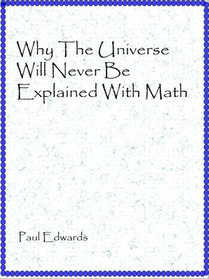 cover image of Why the Universe Will Never Be Explained With Math